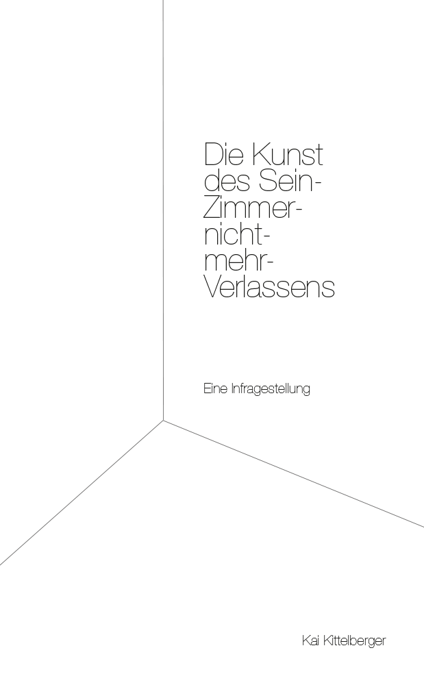 Die Kunst des Sein-Zimmer-nicht-mehr-Verlassens